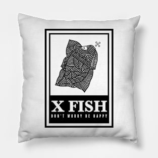 X Fish - "Don't worry be happy" Pillow