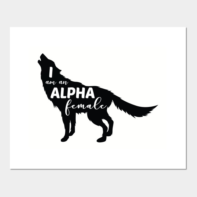 I Am An Alpha Female Wolf Girl Women Affiche Et Impression D Art Teepublic Fr It s time to talk about wolf girls electric literature. i am an alpha female wolf girl women