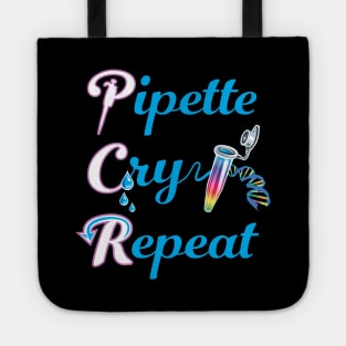 PCR Pipette Cry Repeat Funny Design for DNA Biotechnology Lab Techs and Scientists Tote