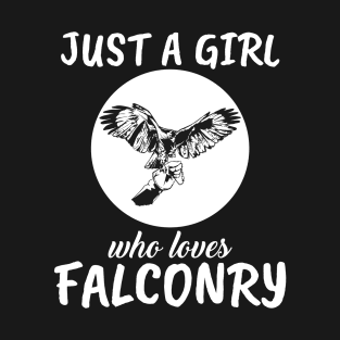 Just A Girl Who Loves Falconry T-Shirt