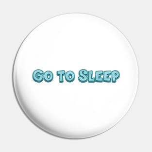 Go to Sleep (radiohead) Pin