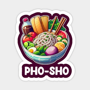 Funny Vietnamese Food Pho Sho Magnet