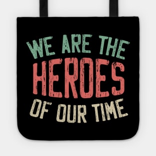 We Are the HEROES of our Time Daily Affirmations Quote Tote