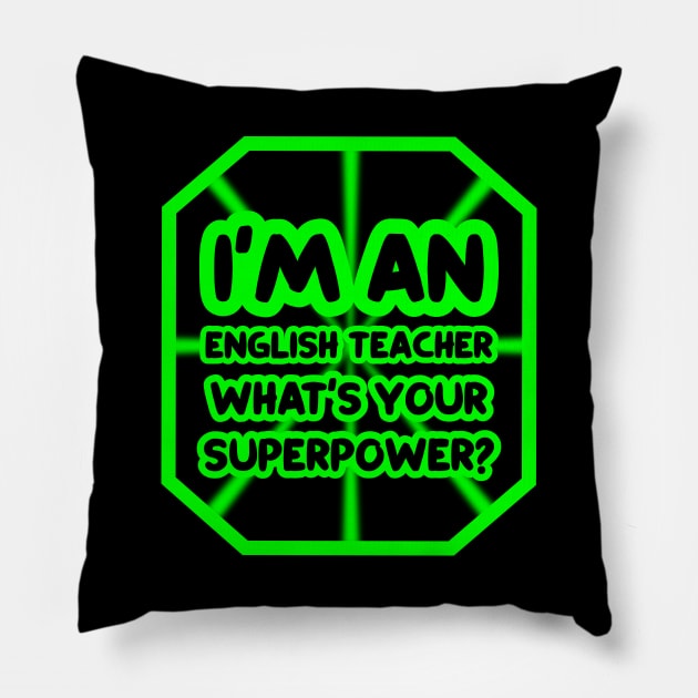 I'm an english teacher, what's your superpower? Pillow by colorsplash