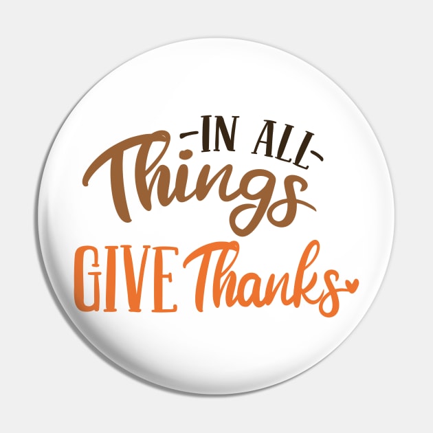 In All Things Give Thanks Pin by MidnightSky07