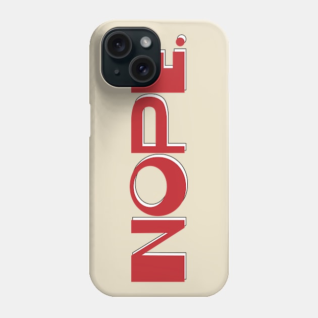 NOPE Phone Case by yayo99