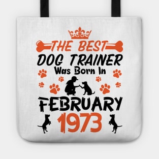 Happy Birthday Dog Mother Father 48 Years Old The Best Dog Trainer Was Born In February 1973 Tote