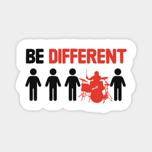 Be Different - Funny Drummer Magnet