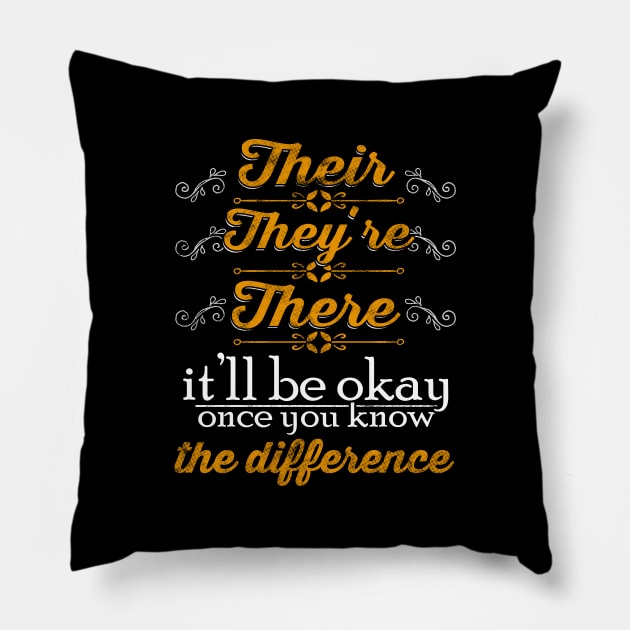 Their They're There it's be okay once you know the difference Pillow by captainmood