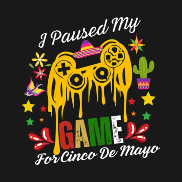 I-Paused-My-Game-For-Cinco-De-Mayo by Alexa