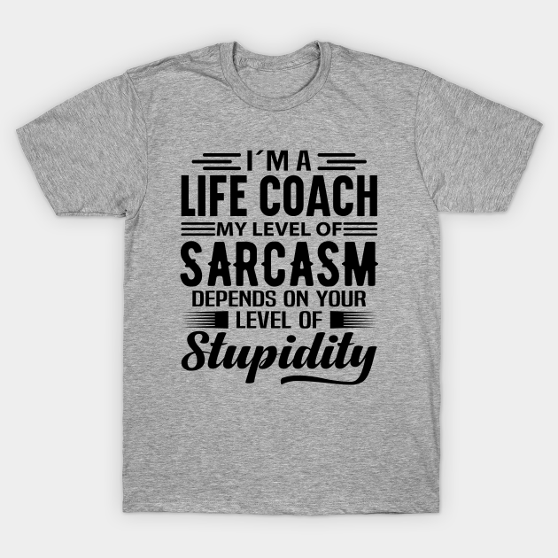 Discover I'm A Life Coach - Life Coach - T-Shirt