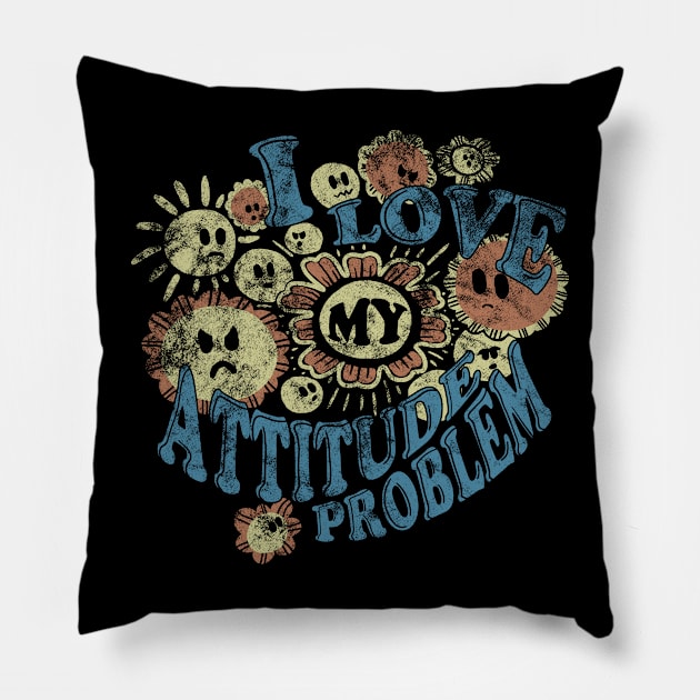 I Love My Attitude Problem Pillow by ACraigL