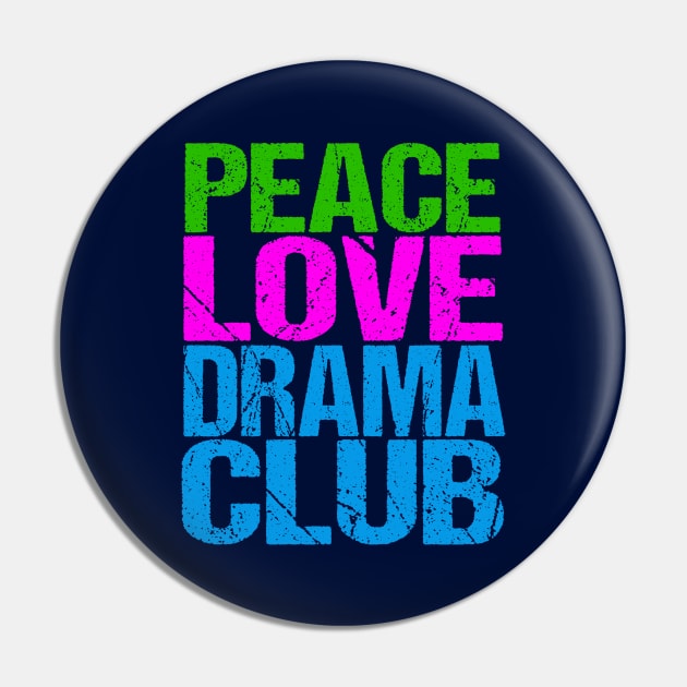 Peace Love Drama Club Pin by epiclovedesigns