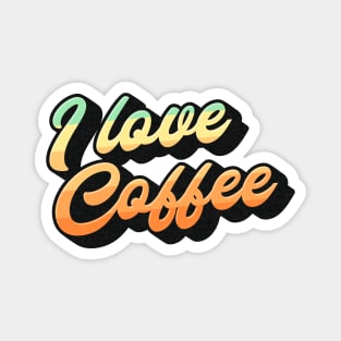 I love coffee (color design) Magnet