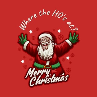 Where the Ho's At? T-Shirt