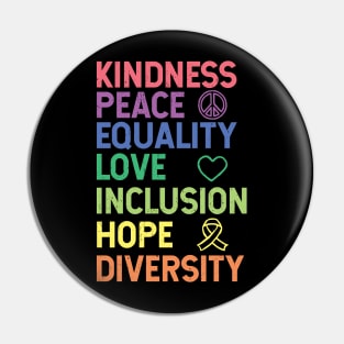 Kindness Peace Equality Love Inclusion Hope Diversity Human Rights Pin