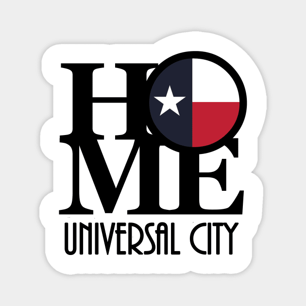 HOME Universal City Texas Magnet by HometownTexas