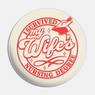 I Survived My Wife's Nursing Degree Nurse - RN Graduation Pin