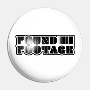 Found Footage Pin