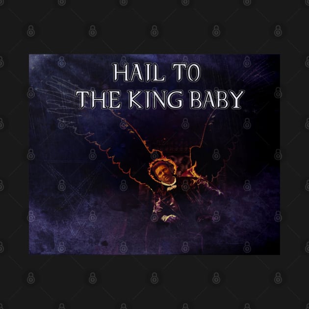 Hail To The King Baby by Erik Morningstar 