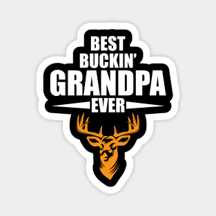 Best buckin' grandpa ever Magnet