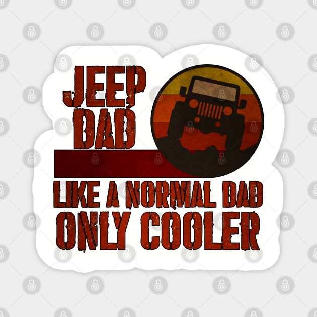 Retro Jeep - Like a Normal Dad Only Cooler Magnet by Olievera