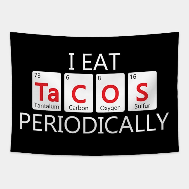 I Eat Tacos Periodically Chemistry Science Pun Tapestry by theperfectpresents