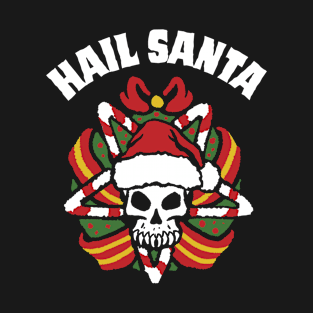 hail santa funny christmas satan santa skull T-Shirt