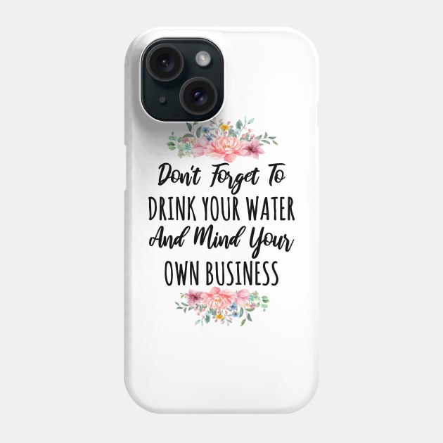 Mind Your Own Business Sarcastic Quote Phone Case by Little Duck Designs