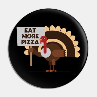 Eat More Pizza, Turkey Pin