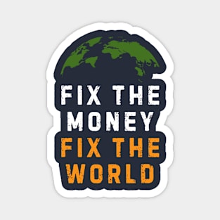 Fix The Money Fix The World Bitcoin Magnet