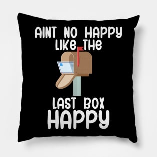 Aint no happy like the last box happy Pillow