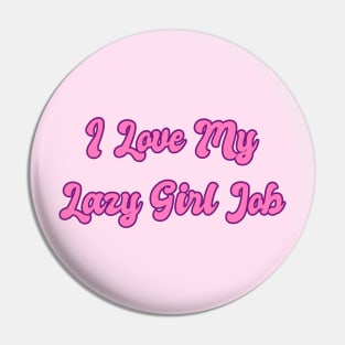 I love my lazy girl job aesthetic pink purple y2k Pin