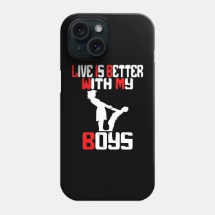 live is better with my boys Phone Case