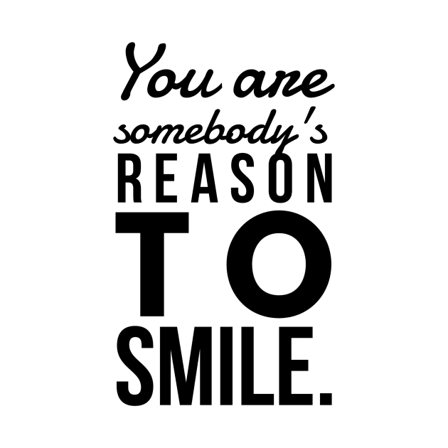 You are somebody's reason to smile by GMAT