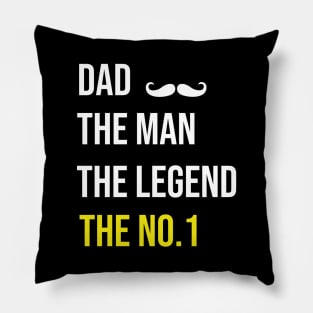 Dad the man the legend the No1 Pillow