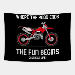 Where The Dirt Road Ends The Fun Begins 2 Stroke Life Dirt Bike Tapestry