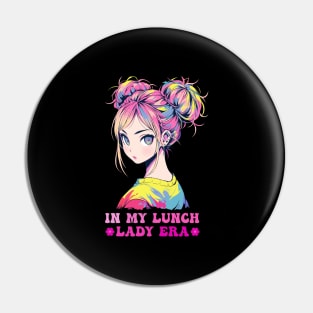 In My Lunch Lady Era Anime Girl Back To School Pin