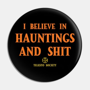 I believe in hauntings and shit Pin