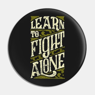 Learn to Fight Alone Pin