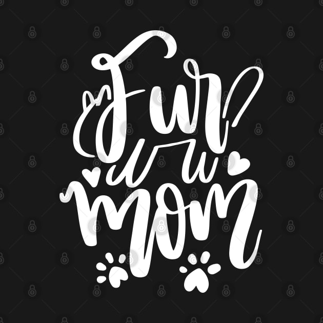 Fur Mom by P-ashion Tee