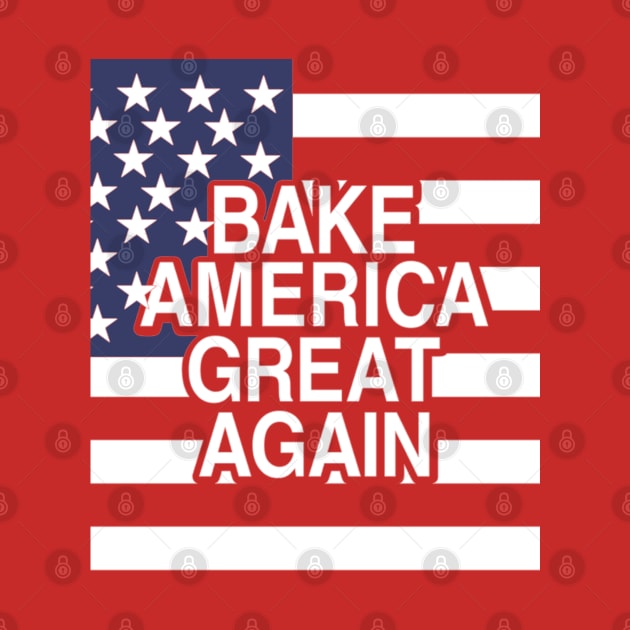 Bake America Great Again by Yule