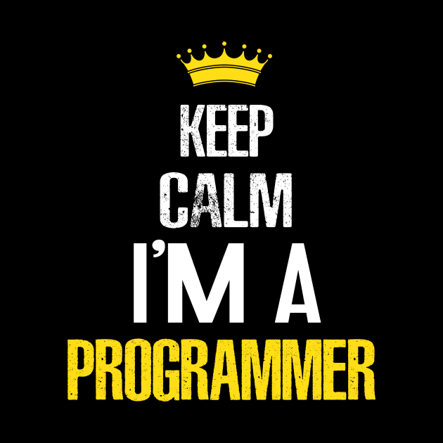 Keep calm I'am Programmer by savy