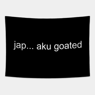 jap…aku goated Tapestry