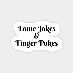 Lame Jokes & Finger Pokes 4 Magnet