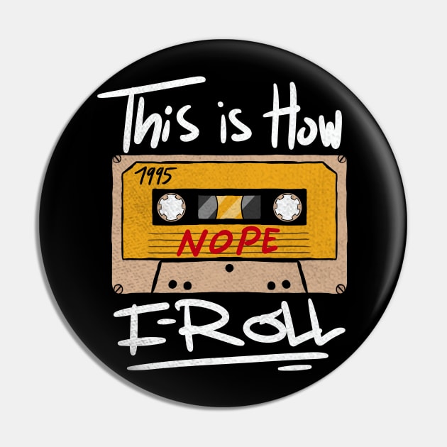 Funny Vintage Mixtape This is How I Roll Pin by A Comic Wizard