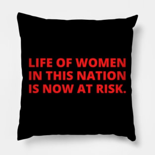 Life of women in this nation is now at risk. Pillow