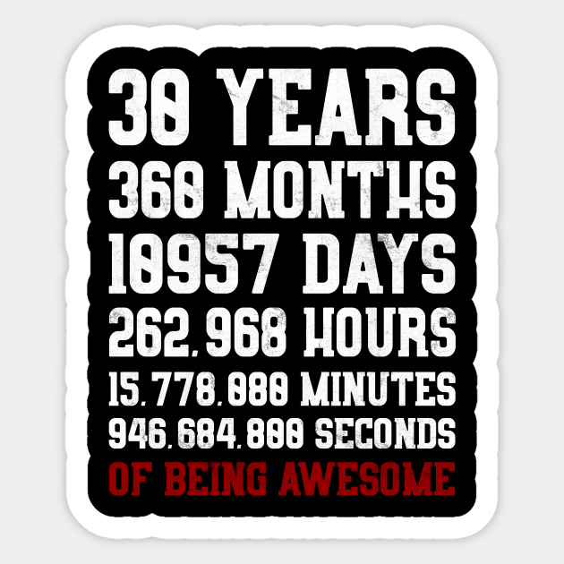 30 Years Of Being Awesome Shirt 30th Birthday Party Man 30 Yrs Old Sticker Teepublic Au