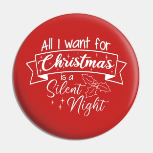 All I Want For Christmas Is A Silent Night Pin