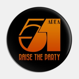 Area 51 raise the party. Pin